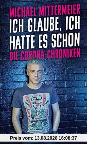 Ich glaube, ich hatte es schon: Die Corona-Chroniken