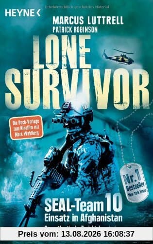 Lone Survivor: SEAL-Team 10 Einsatz in Afghanistan. Der authentische Bericht des einzigen Überlebenden von Operation Red Wings