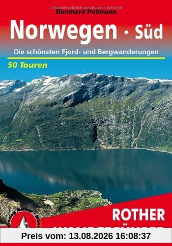 Norwegen Süd: Die schönsten Fjord- und Bergwanderungen. 50 Touren zwischen Oslo, Lom, Bergen und Kristiansand: 50 Ausgewählte Tal- und ... Die schönsten Tal- und Höhenwanderungen
