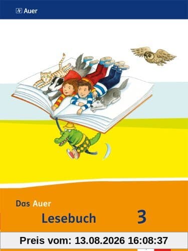 Das Auer Lesebuch / Schülerbuch 3. Schuljahr: Ausgabe für Bayern - Neubearbeitung 2014