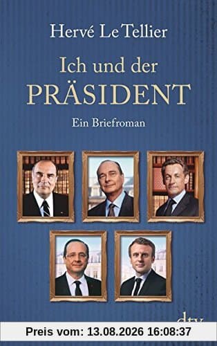 Ich und der Präsident: Ein Briefroman