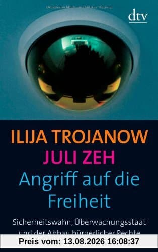 Angriff auf die Freiheit: Sicherheitswahn, Überwachungsstaat und der Abbau bürgerlicher Rechte
