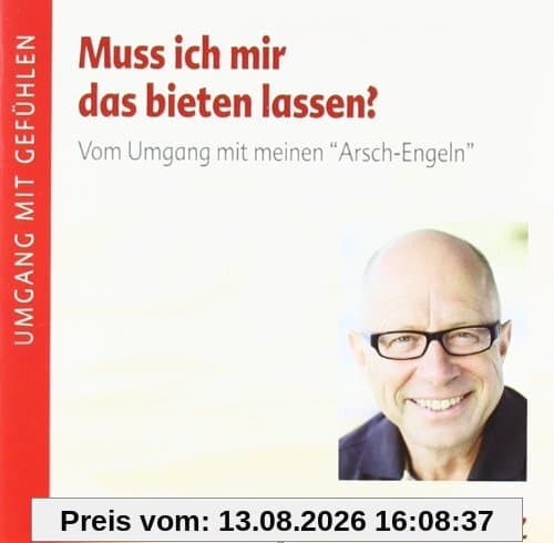 Muss ich mir das bieten lassen?. Vom Umgang mit Menschen, die uns nerven