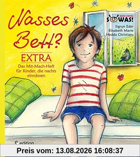 Nasses Bett? EXTRA - Das Mit-Mach-Heft für Kinder, die nachts einnässen (SOWAS!)