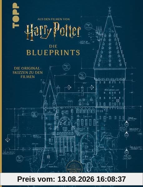 Harry Potter Die Blueprints - Deutsche Ausgabe: Die Originalskizzen zu den Filmen. Mit ausführlichen Kommentaren