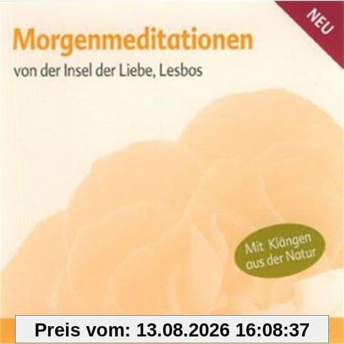 Morgenmeditationen - Meditations-CD: von der Insel der Liebe, Lesbos