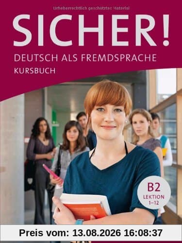 Sicher! B2: Deutsch als Fremdsprache / Kursbuch