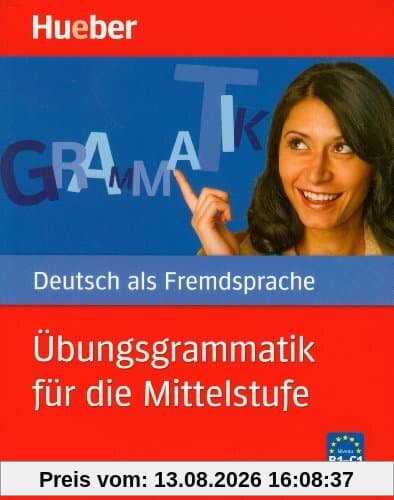 Übungsgrammatik für die Mittelstufe: Deutsch als Fremdsprache / Buch mit beigelegtem Lösungsschlüssel