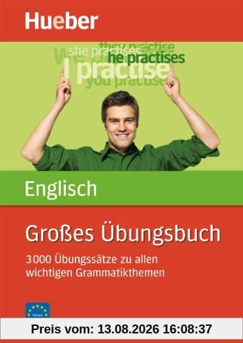 Großes Übungsbuch Englisch: 3 000 Übungssätze zu allen wichtigen Grammatikthemen: 3 000 Übungssätze zu allen wichtigen Grammatikthemen. Ideal auch zur Abitur-Vorbereitung