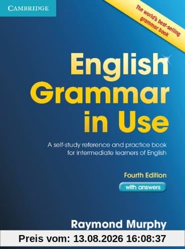 English Grammar in Use with Answers: A Self-study Reference and Practice Book for Intermediate Students of English