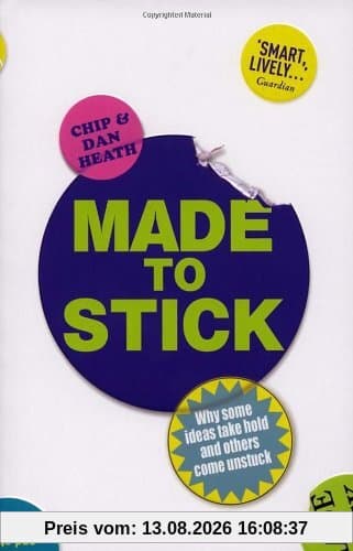 Made to Stick: Why some ideas take hold and others come unstuck