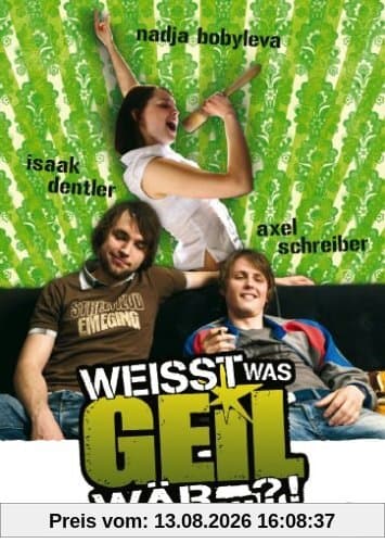 Weißt was geil wär...?!
