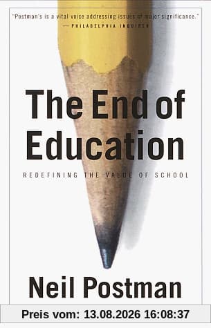 The End of Education: Redefining the Value of School (Vintage)