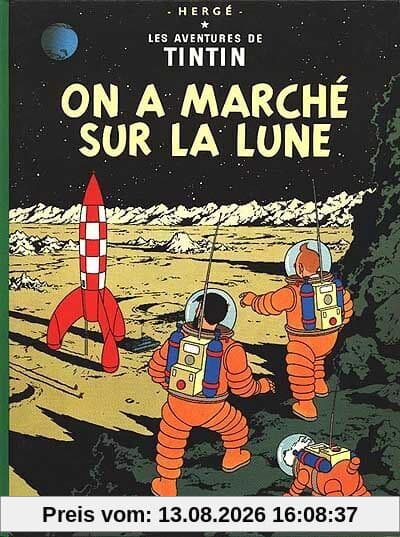 Les aventures de Tintin. Vol. 17. On a marché sur la Lune