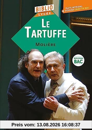 Le Tartuffe : nouveau bac : texte intégral + dossier objectif bac