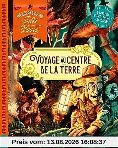 Mission Jules Verne : voyage au centre de la Terre : des extraits de l'histoire et des énigmes à résoudre !