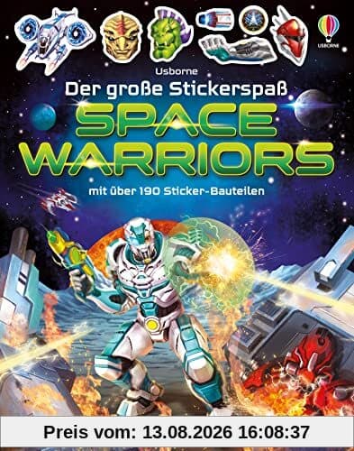 Der große Stickerspaß: Space Warriors: Stickerheft mit über 190 Stickern – spannende Beschäftigung ab 5 Jahren (Der-große-Stickerspaß-Reihe)