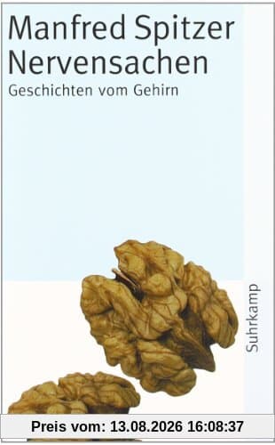Nervensachen: Geschichten vom Gehirn: Perspektiven zu Geist, Gehirn und Gesellschaft (suhrkamp taschenbuch)