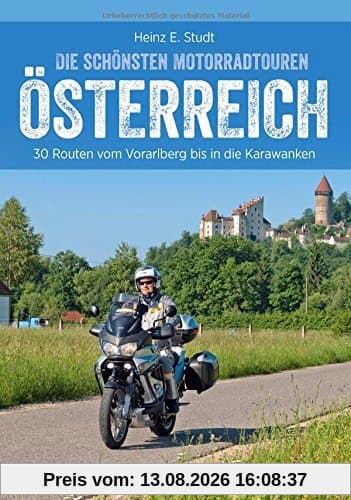 Bikertouren Österreich: Die schönsten Motorradtouren in Österreich. 30 Routen vom Waldviertel bis in die Karawanken. Alpenpässe und Kurven: ein Bikertraum.