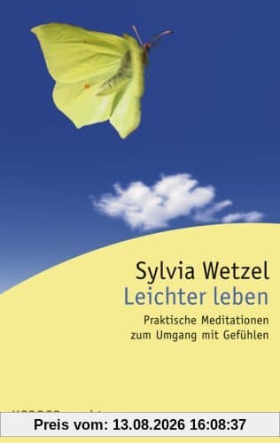 Leichter leben: Praktische Meditationen zum Umgang mit Gefühlen
