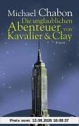 Die unglaublichen Abenteuer von Kavalier & Clay: Roman