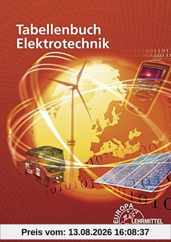 Tabellenbuch Elektrotechnik: Tabellen - Formeln - Normenanwendungen