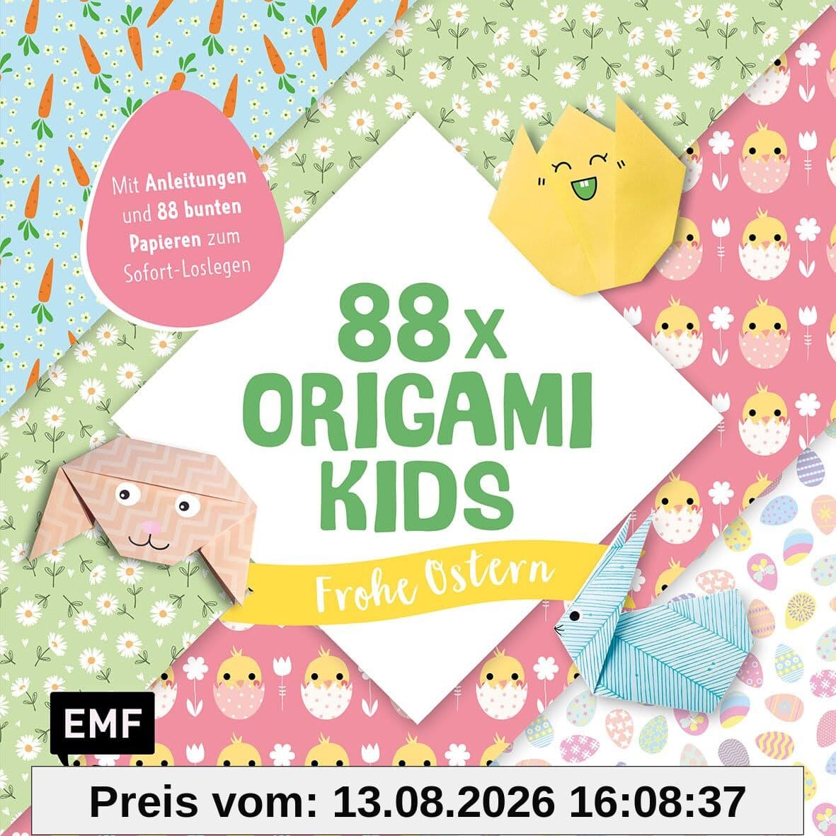 88 x Origami Kids – Frohe Ostern!: Mit Anleitungen und 88 bunten Papieren zum Sofort-Loslegen (88 Origami)