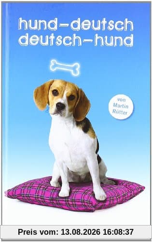 Langenscheidt Hund-Deutsch/Deutsch-Hund: Vom Hundeliebhaber zum Hundeversteher (Langenscheidt ...-Deutsch)