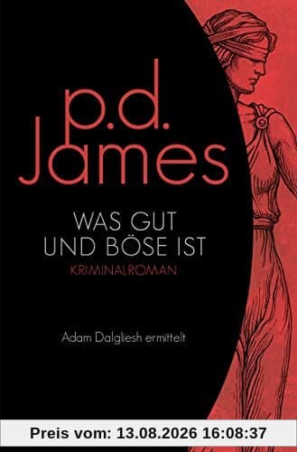 Was gut und böse ist: Roman (Die Dalgliesh-Romane, Band 10)