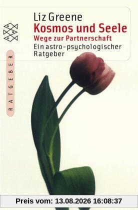 Kosmos und Seele. Wege zur Partnerschaft. Ein astro-psychologischer Ratgeber.