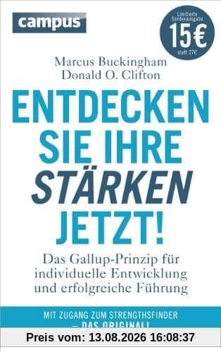 Entdecken Sie Ihre Stärken jetzt! (Sonderausgabe): Das Gallup-Prinzip für individuelle Entwicklung und erfolgreiche Führung
