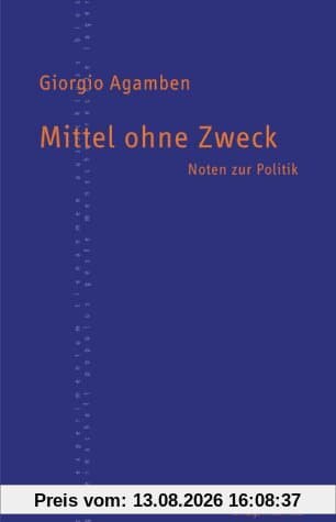 Mittel ohne Zweck. Noten zur Politik