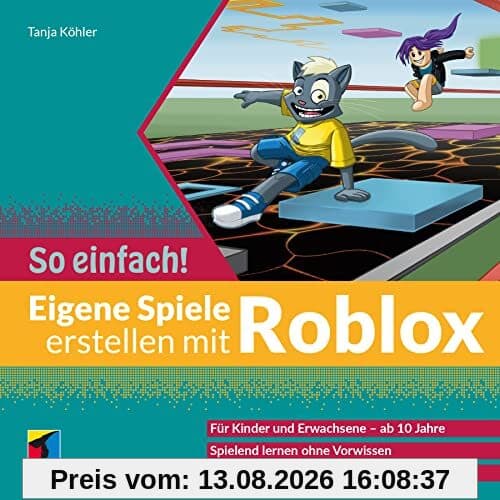 Eigene Spiele erstellen mit Roblox – So einfach!: Für Kinder und Erwachsene ab 10 Jahre (mitp So einfach!)