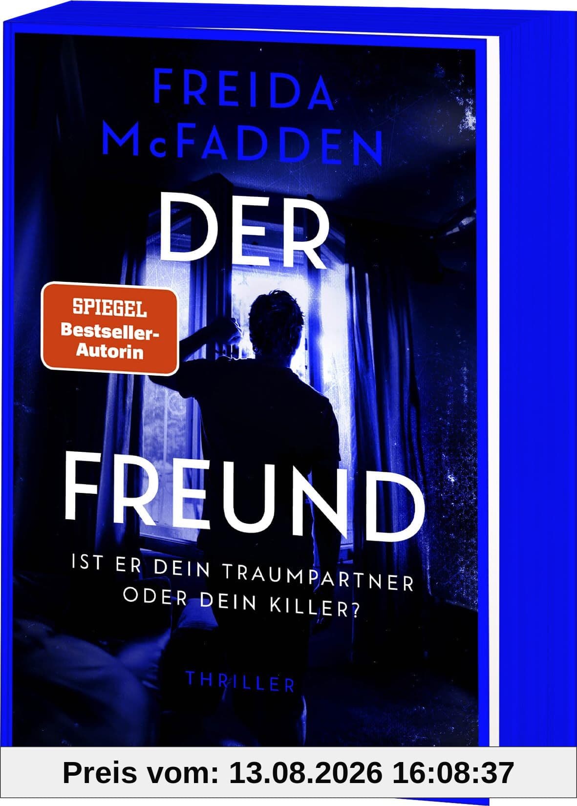 Der Freund – Ist er dein Traumpartner oder dein Killer?: Thriller - Von der Autorin des Weltbestsellers »Wenn sie wüsste«. Mit Farbschnitt in limitierter Erstauflage