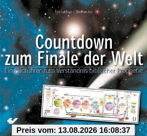 Der Countdown zum Finale der Welt: Ein Bildführer zum Verständnis biblischer Prophetie