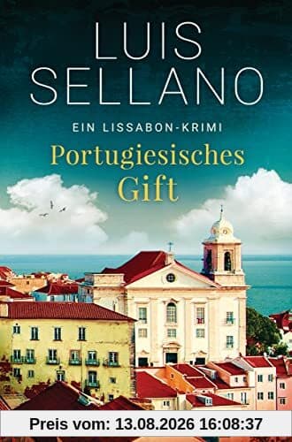 Portugiesisches Gift: Ein Lissabon-Krimi (Lissabon-Krimis, Band 7)