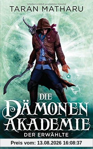 Die Dämonenakademie - Der Erwählte: Roman