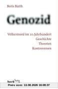 Genozid: Völkermord im 20. Jahrhundert: Völkermord im 20. Jahrhunder. Geschichte, Theorien, Kontroversen
