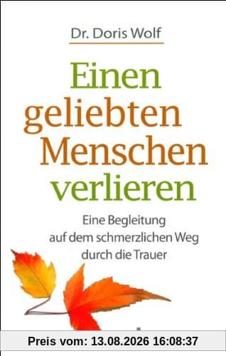 Einen geliebten Menschen verlieren: Vom schmerzlichen Umgang mit der Trauer