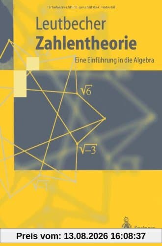 Zahlentheorie: Eine Einführung in die Algebra (Springer-Lehrbuch)