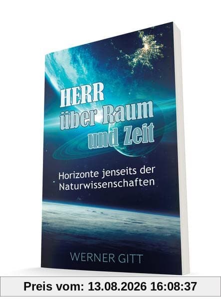 Herr über Raum und Zeit: Horizonte jenseits der Naturwissenschaften