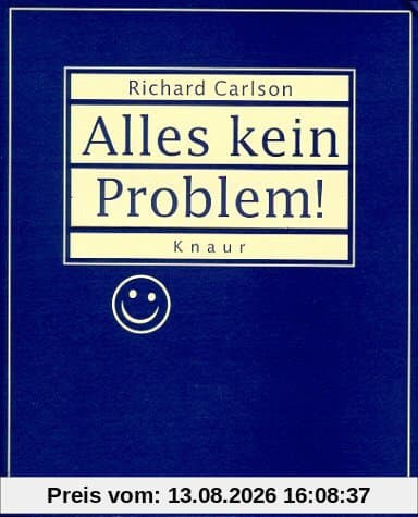 Alles kein Problem! Das Buch für alle, die sich nicht so leicht verrückt machen lassen wollen