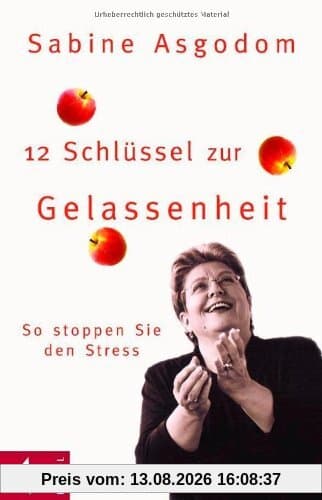 12 Schlüssel zur Gelassenheit: So stoppen Sie den Stress