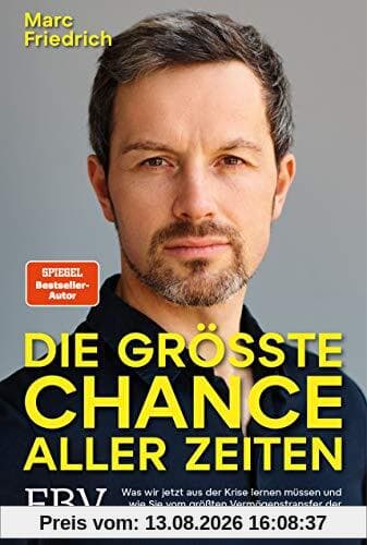 Die größte Chance aller Zeiten: Was wir jetzt aus der Krise lernen müssen und wie Sie vom größten Vermögenstransfer der Menschheit profitieren