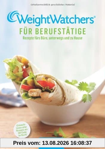 Weight Watchers für Berufstätige: 90 mal schnell & einfach kochen