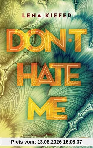Don't HATE me (Die Don't Love Me-Reihe, Band 2)