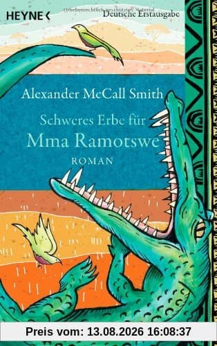 Schweres Erbe für Mma Ramotswe: Roman