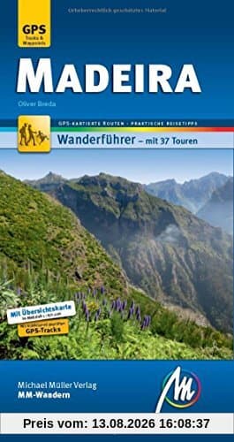 Madeira MM-Wandern Wanderführer Michael Müller Verlag: Wanderführer mit GPS-kartierten Wanderungen