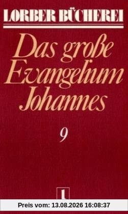 Johannes, das grosse Evangelium: Johannes, das große Evangelium, 11 Bde., Kt, Bd.9