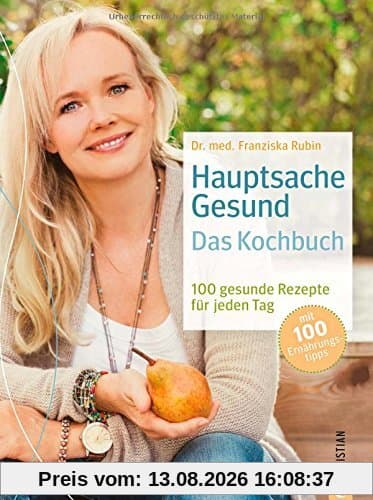 Gesund kochen: 100 gesunde Rezepte für jeden Tag - das Kochbuch für gesunde Ernährung und eine gesunde Küche mit praktischen Rezepten für den Alltag; Hauptsache gesund!